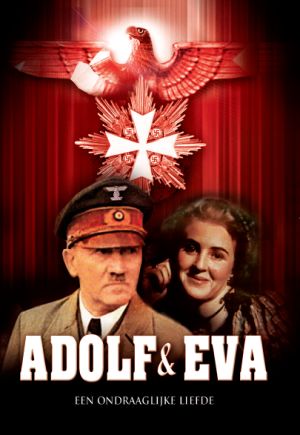 Adolf & Eva - een ondraaglijke liefde