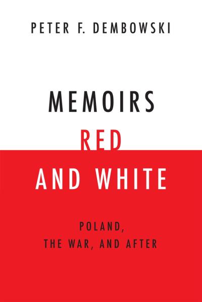 Memoirs Red and White: Poland, The War, and After