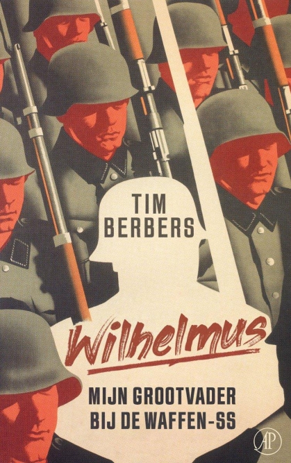 Wilhelmus: mijn grootvader bij de Waffen-SS