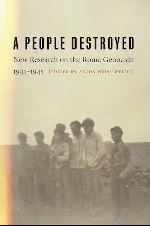 A people destroyed: New research on the Roma genocide 1941-1945