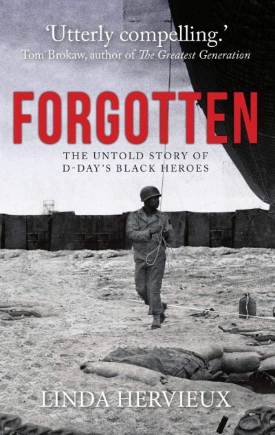 Forgotten: The Untold Story of D-Days Black Heroes