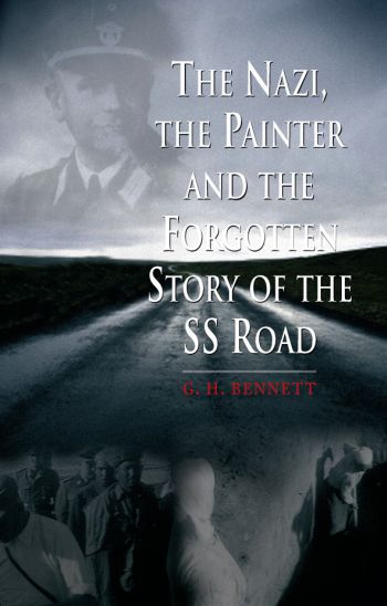 The Nazi, the Painter and the Forgotten Story of the SS Road