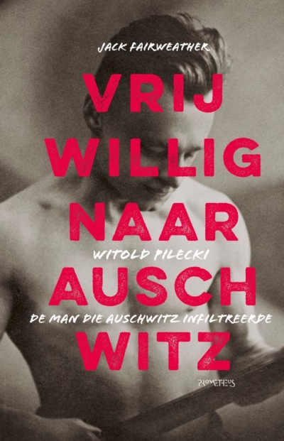 Vrijwillig naar Auschwitz