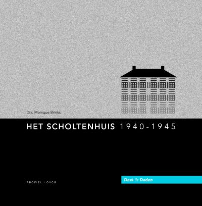 Het Scholtenhuis 1940-1945