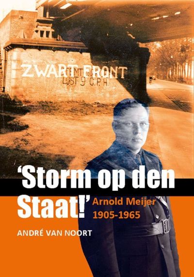 Storm op den Staat! Arnold Meijer (1905-1965)