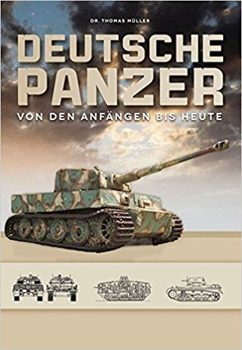 Deutsche Panzer von den Anfngen bis heute