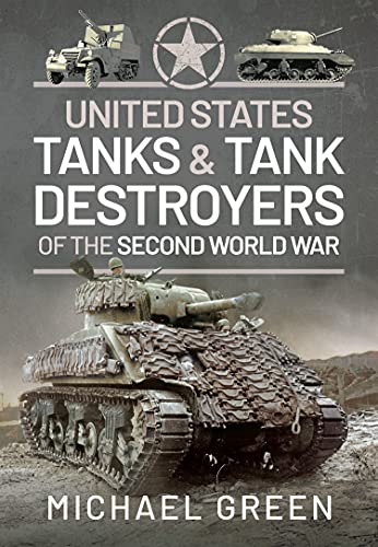 United States Tanks & Tank Destroyers of the Second World War