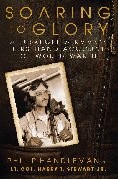 Soaring to Glory: A Tuskegee Airman's firsthand account of World War II