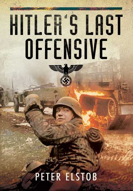 Hitler’s Last Offensive