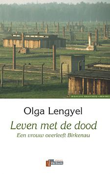 Leven met de dood - Een vrouw overleeft Birkenau