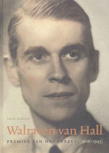 Walraven van Hall - Premier van het verzet (1906-1945)