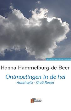 Ontmoetingen in de hel - Auschwitz / Groß Rosen