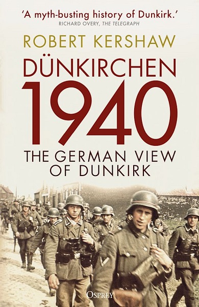 Dnkirchen 1940 - The German View of Dunkirk