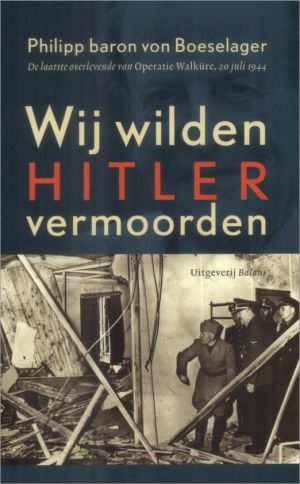 Wij wilden Hitler vermoorden