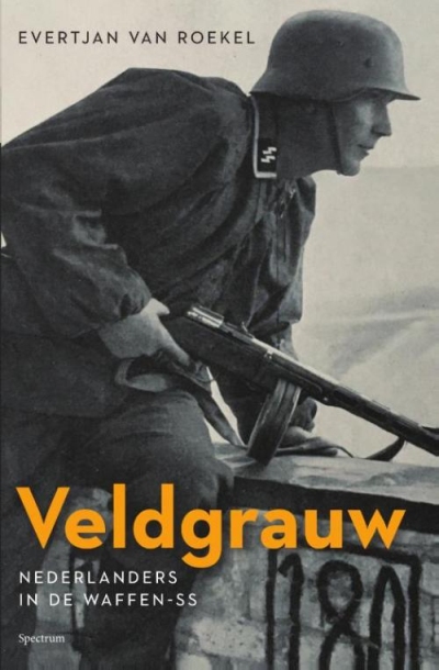 Veldgrauw - Nederlanders in de Waffen-SS