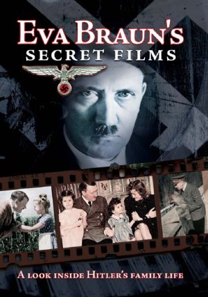 Eva Braun's Secret Films