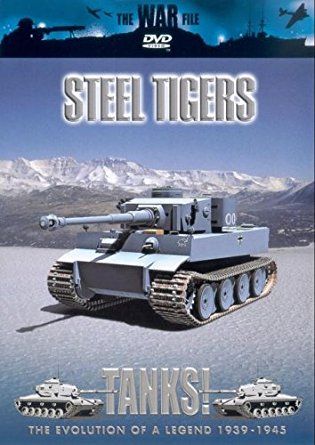 The War File - Tanks!: Steel Tigers