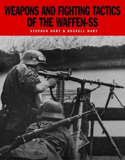 Weapons and Fighting Tactics of the Waffen-SS