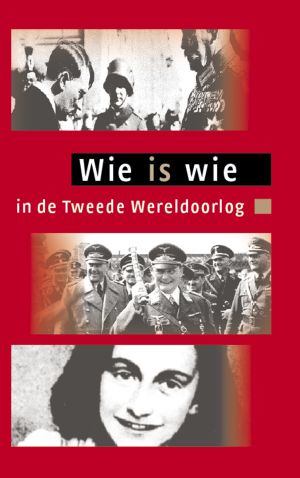 Wie is wie in de Tweede Wereldoorlog