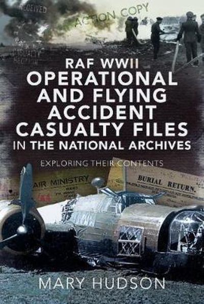 RAF WWII Operational and Flying Accident Casualty Files in the National Archives