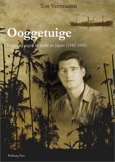 Ooggetuige - Krijgsgevangene in Indi en Japan (1942-1945)