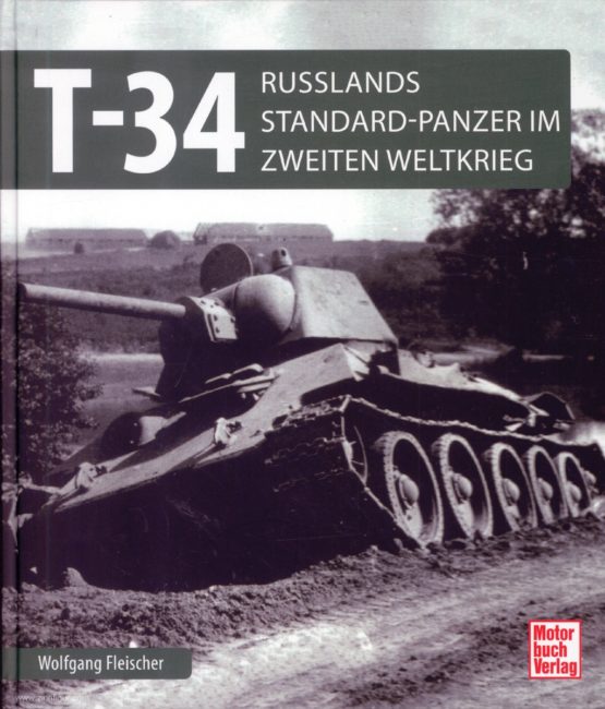 T 34: Russlands Standard-Panzer im Zweiten Weltkrieg