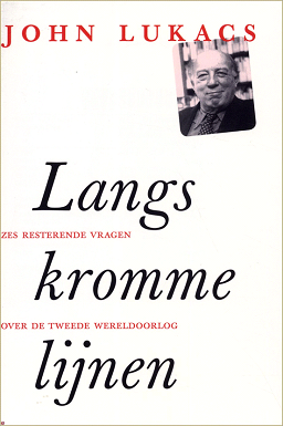 Langs kromme lijnen - Zes resterende vragen over de Tweede Wereldoorlog