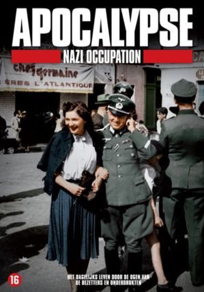 Apocalypse Nazi Occupation & Sex and love in WW2