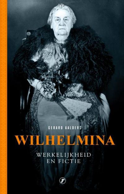 Wilhelmina - Mythe, fictie en werkelijkheid